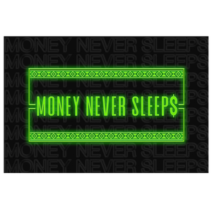 Money Never Sleeps (Neon)